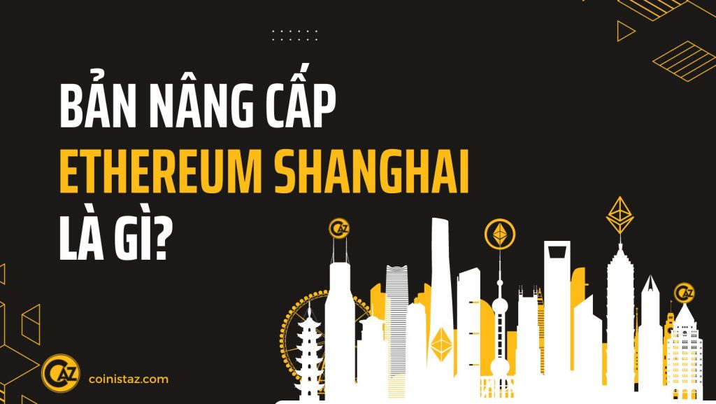 Ethereum Shanghai là gì?